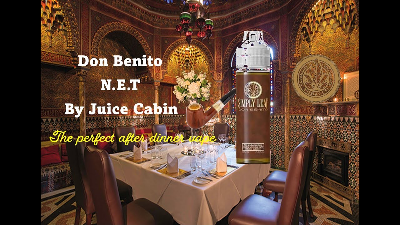Don Benito {N.E.T} by Juice Cabin | After dinner tobacco vape | Mild smokiness, creamy & aromatic