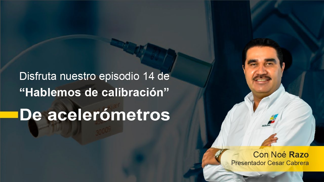 #HablemosDeCalibración de Acelerómetros|| Ep 14