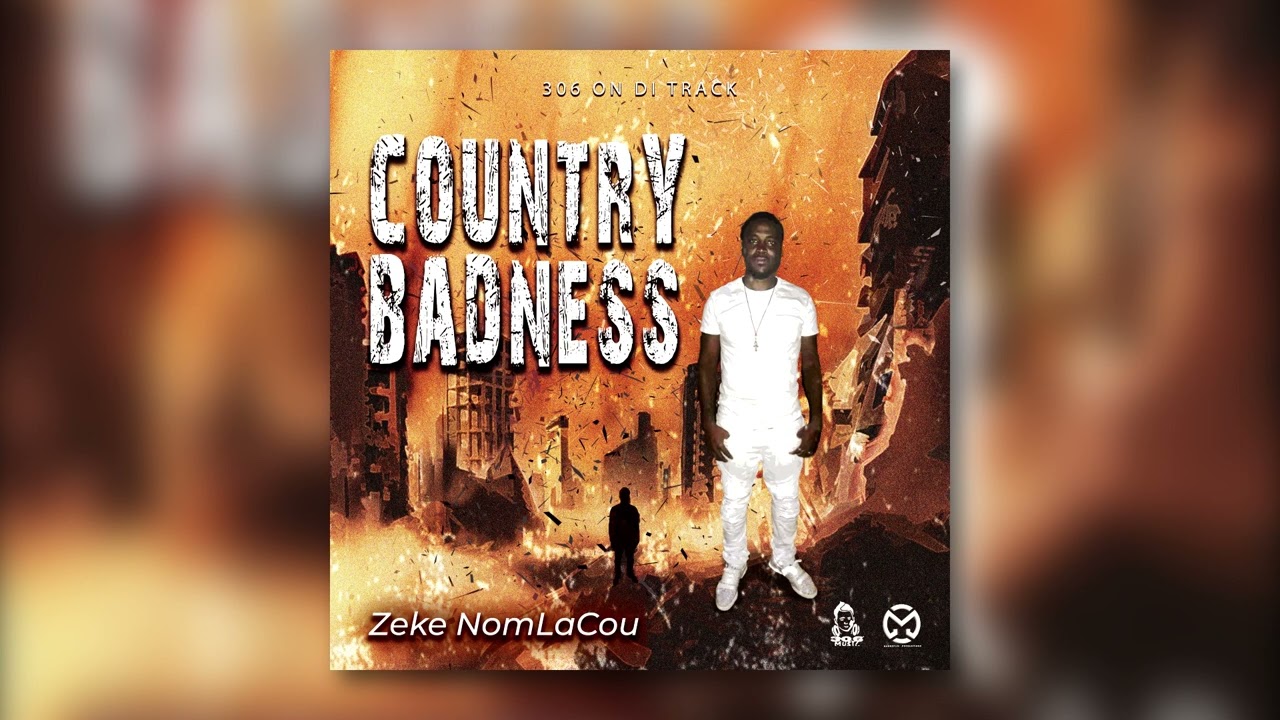 Zeke NomLaCou - Country Badness| Goon Riddim |