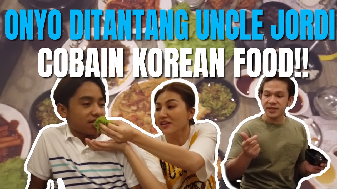 The Onsu Family - Onyo di tantang Uncle Jordi cobain Korean Food!!