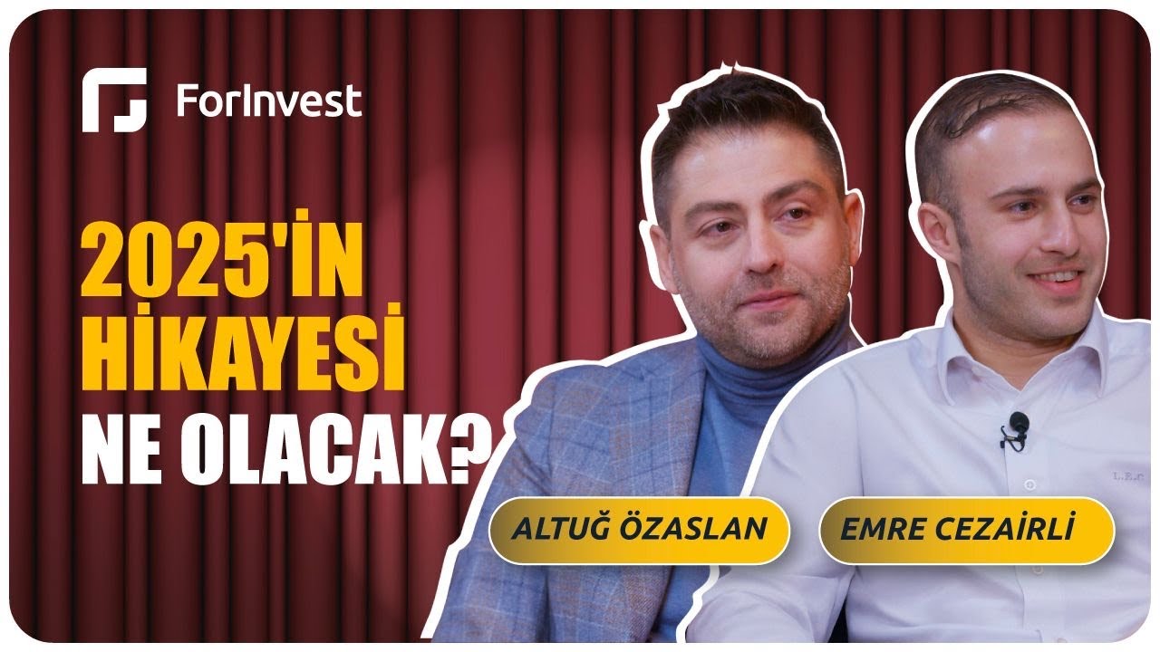 2025’in hikayesi ne olacak? | Yatırım İpuçları