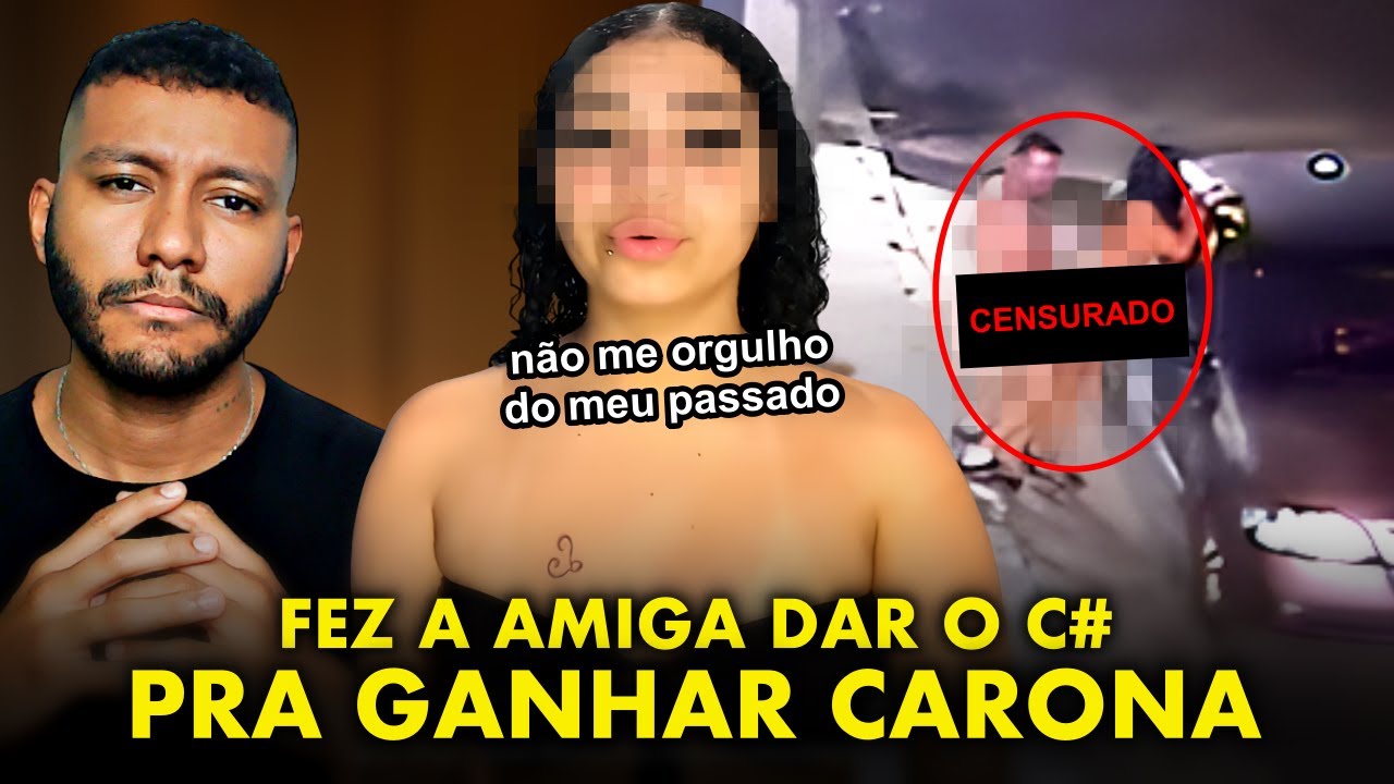 Fez a PRÓPRIA AMIGA TR4NS4R em troca de CARONA