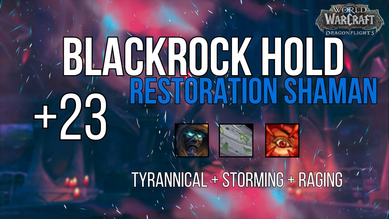 +23 Blackrock Hold | Restoration Shaman POV M+ Dragonflight Season 3 Mythic Plus 10.2