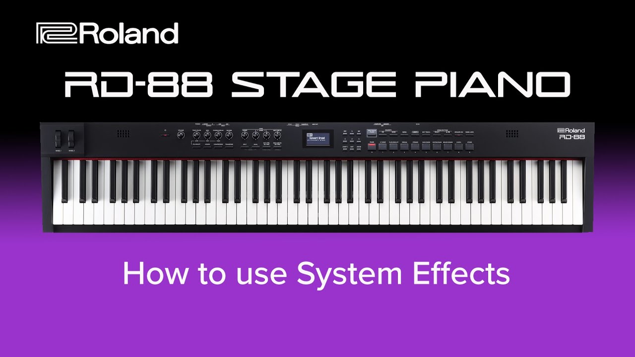 Roland RD-88 - How to use System Effects