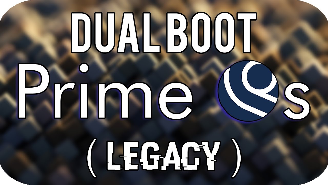 How to Dual Boot Prime OS 0.4.5 (Legacy Mode)