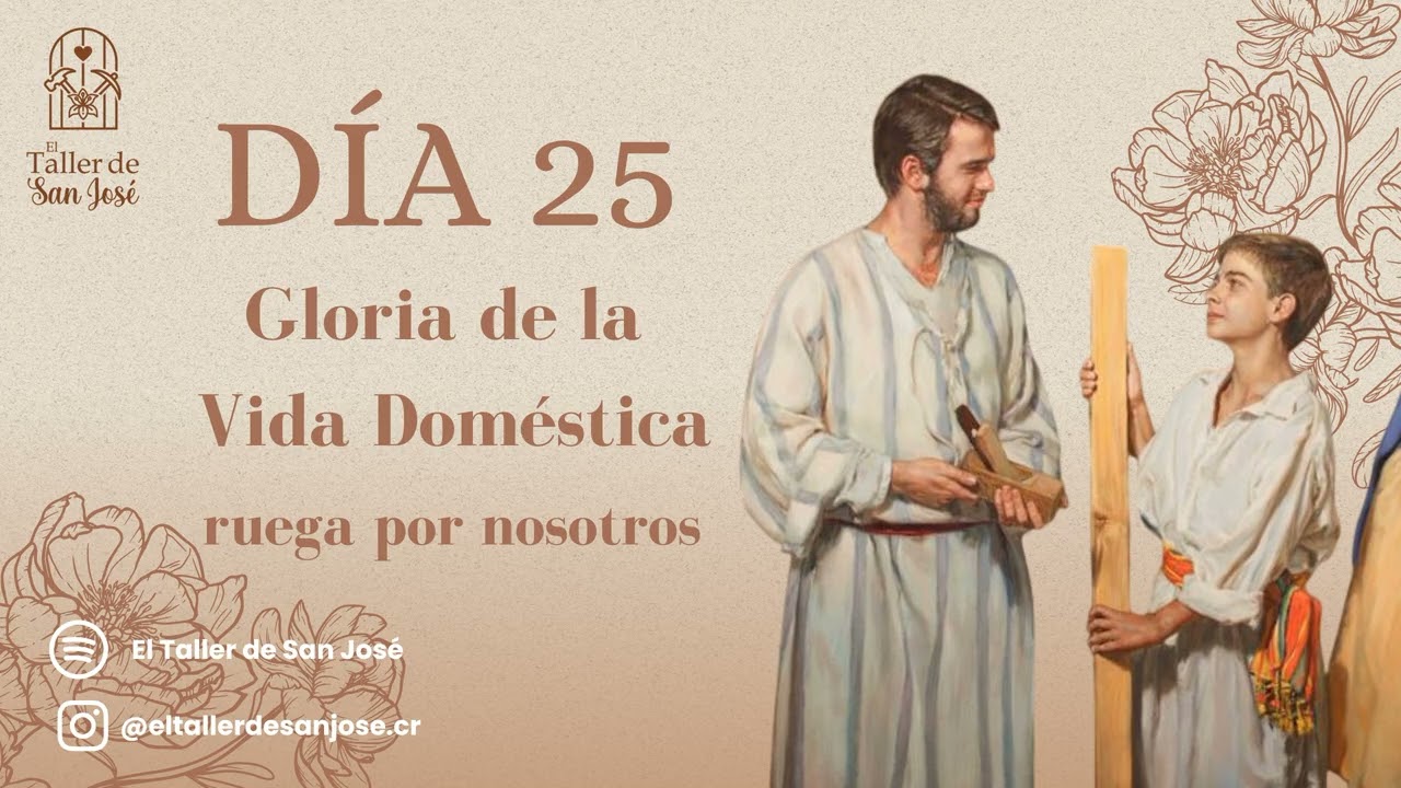Día 25, Gloria de la vida doméstica