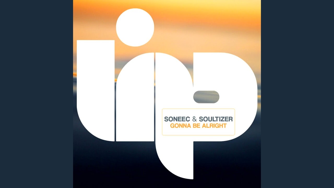 Soneec & Soultizer - Gonna Be Alright (Extended Mix)