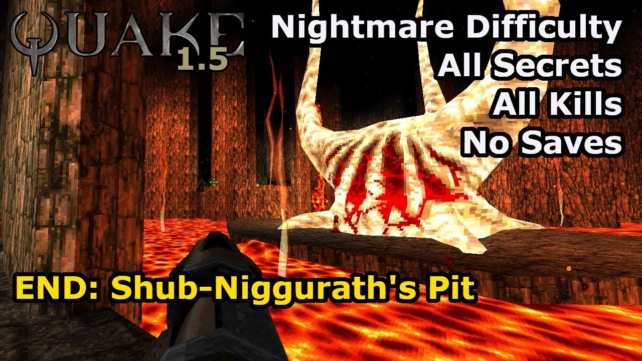 Quake 1.5 - END: Shub-Niggurath's Pit (Nightmare 100%)