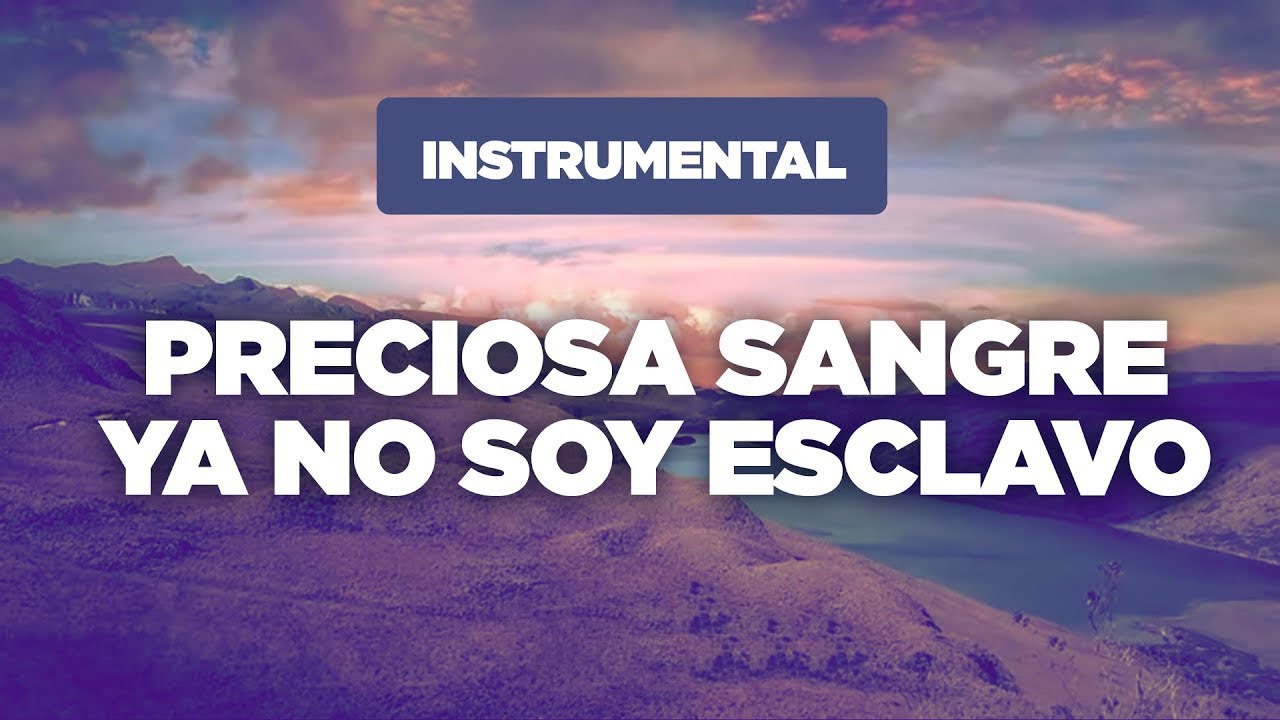 Música Instrumental Cristiana / Preciosa Sangre, Ya No Soy Esclavo