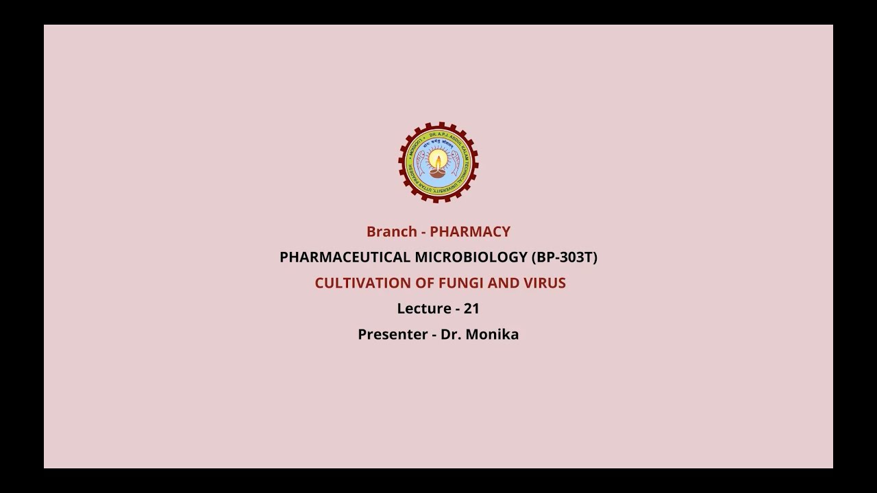 Pharmaceutical Microbiology | Cultivation of Fungi and Virus | AKTU Digital Education