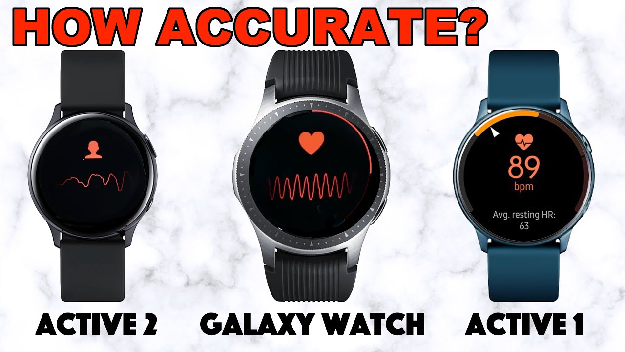 Galaxy Watch - Active 1 & Active 2 - Accuracy (ECG?, Heart Rate, Distance, Calories) - Clear Winner!
