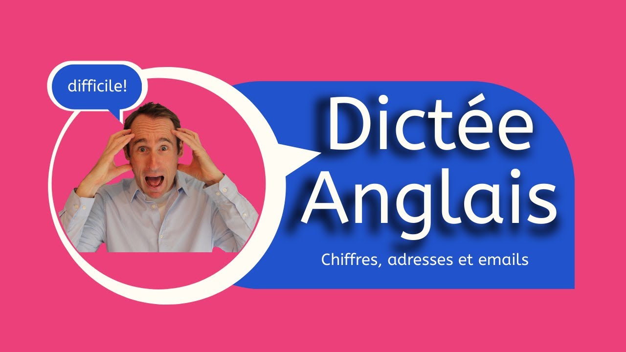 Anglais dictée difficile