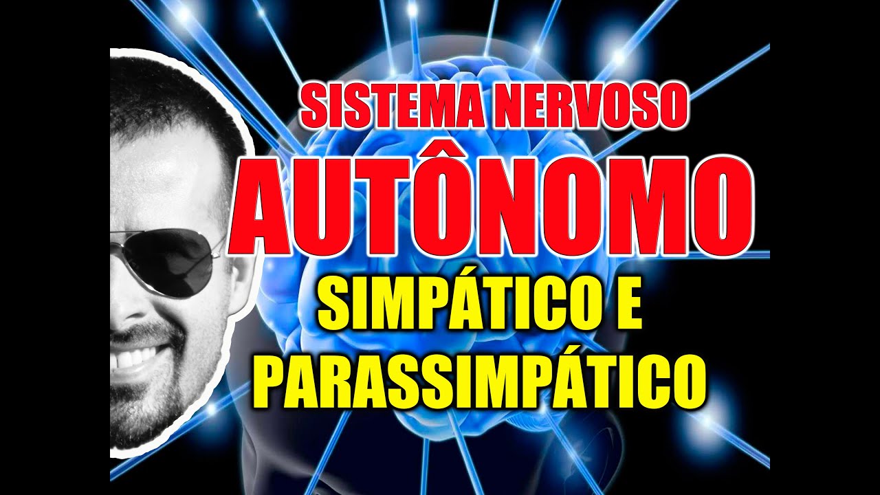 Sistema Nervoso Aut&ocirc;nomo Simp&aacute;tico e Parassimp&aacute;tico: Anatomia e Farmacologia - V&iacute;deo Aula 098