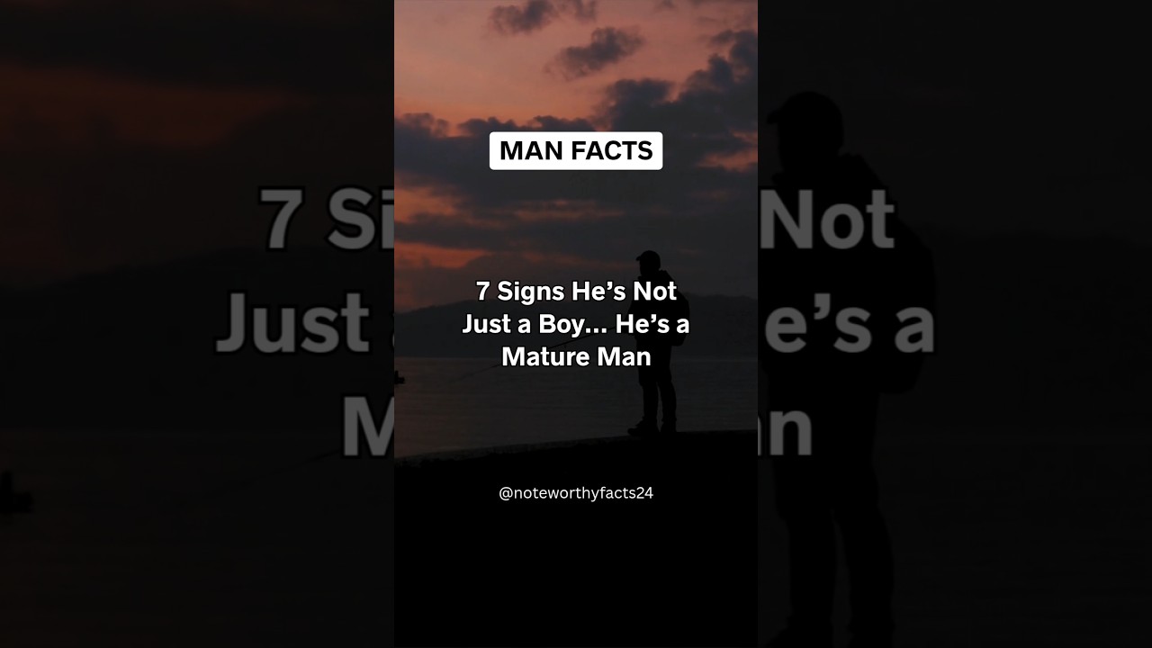 7 Signs He&rsquo;s a Mature Man ❤️ | Relationship Psychology Facts #shorts