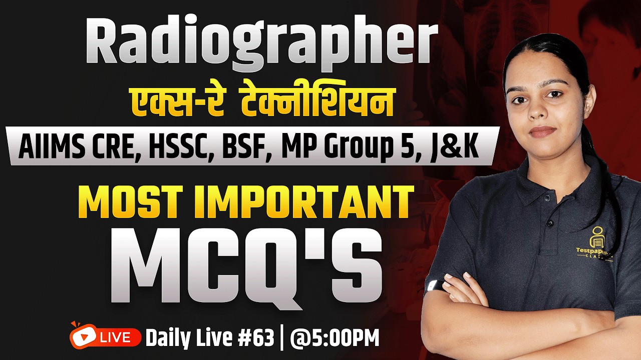 🩻 Radiographer & X-Ray Technician MCQ's Classes 2026 | AIIMS CRE | J&K | MP GROUP 5 | BSF | HSSC #63