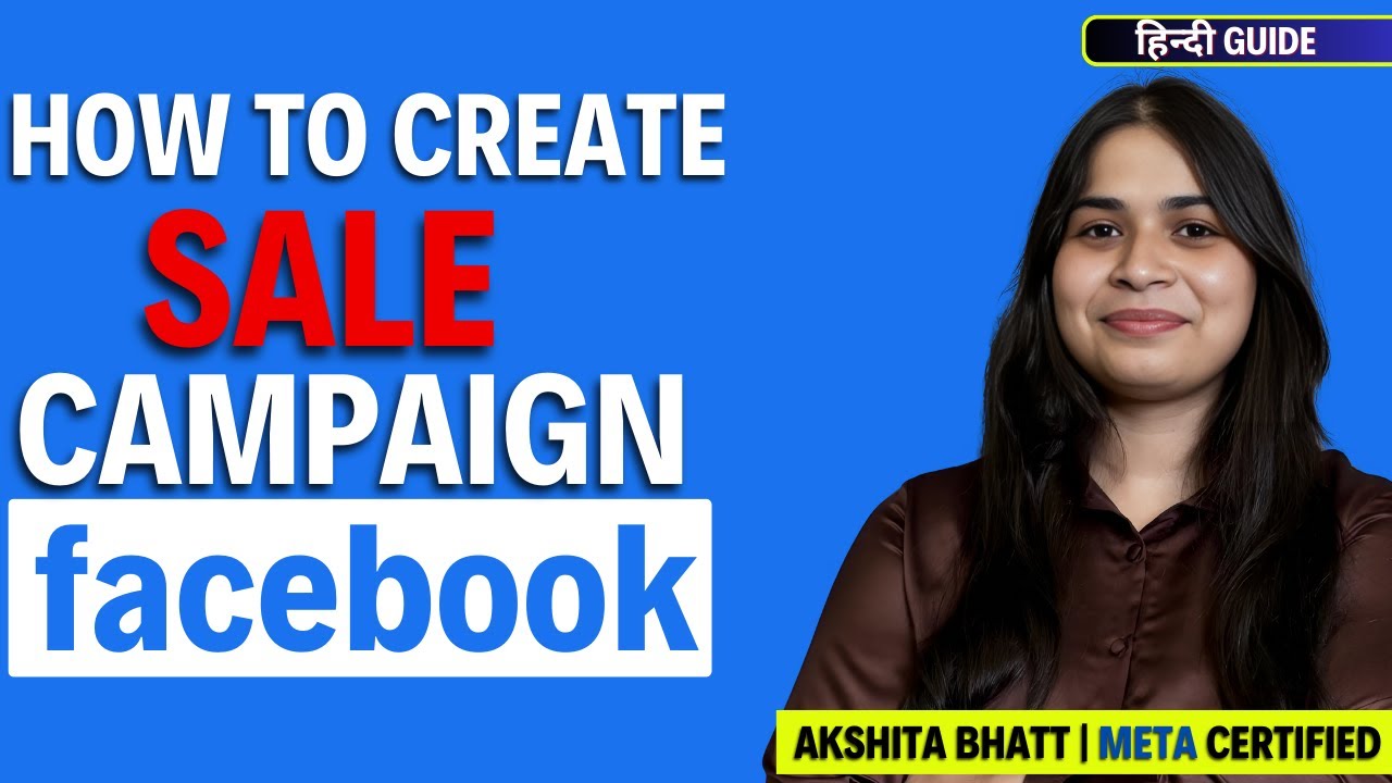 How to Create a Facebook Sales Campaign Step by Step | Complete Guide by Akshita Bhatt
