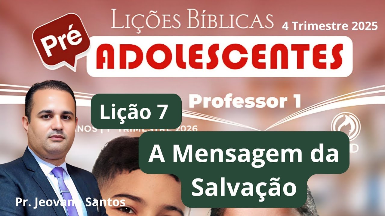 EBD - Lição  7   Pré-adolescentes - A Mensagem da Salvação  (EBD 1 Trimestre 2026)