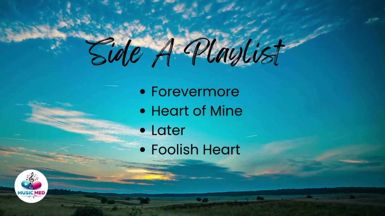 Side A Covers – Forevermore, Foolish Heart, Heart of Mine & Later
