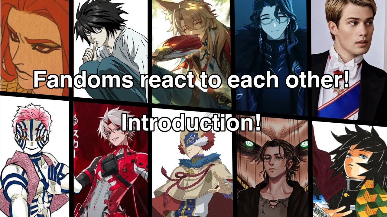 Fandoms react to each other / introduction / Ennead,DeathNote,hsr,gi,rwrb,kny,WuWa,BlackClover,aot