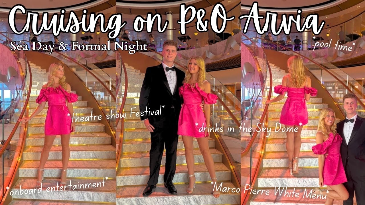 Day 3 on P&O Arvia | Sea Day & Formal Night Vlog 🌊 | Marco Pierre White Menu 🍽 + “Festival” Show 🎶