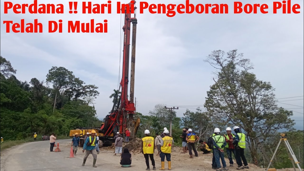 Perdana !! Mantap Pengeboran Bore Pile Telah Di Mulai PUPR Dan Team Kolsultan Kawal Ketat Pengeboran