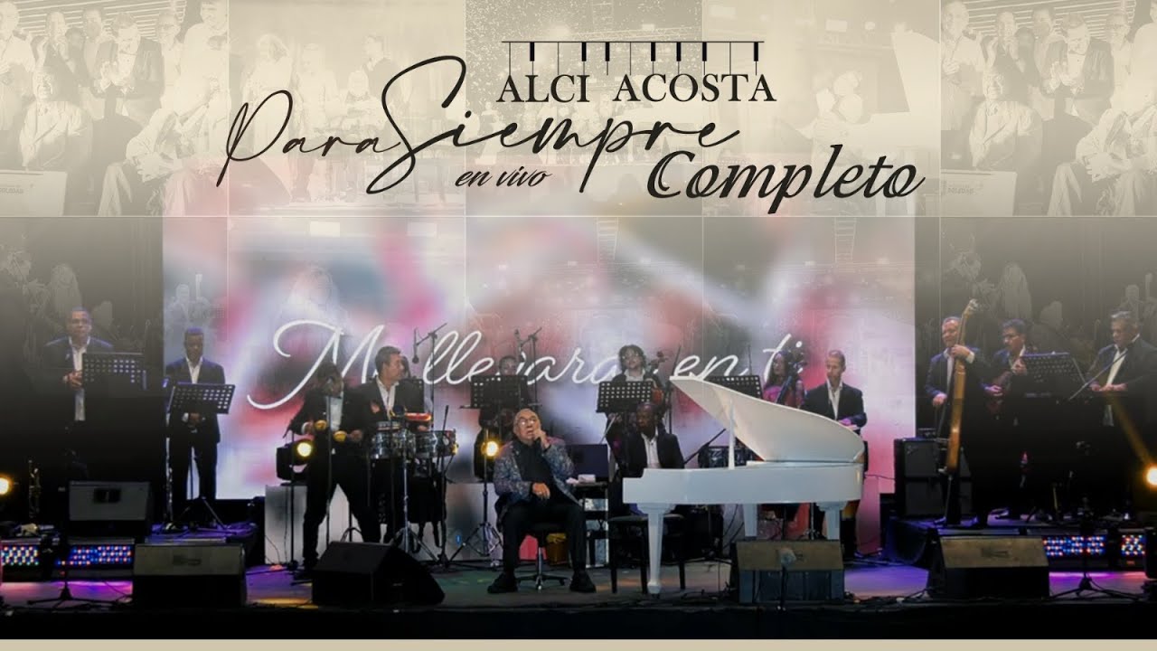 Alci Acosta Para Siempre - En Vivo completo