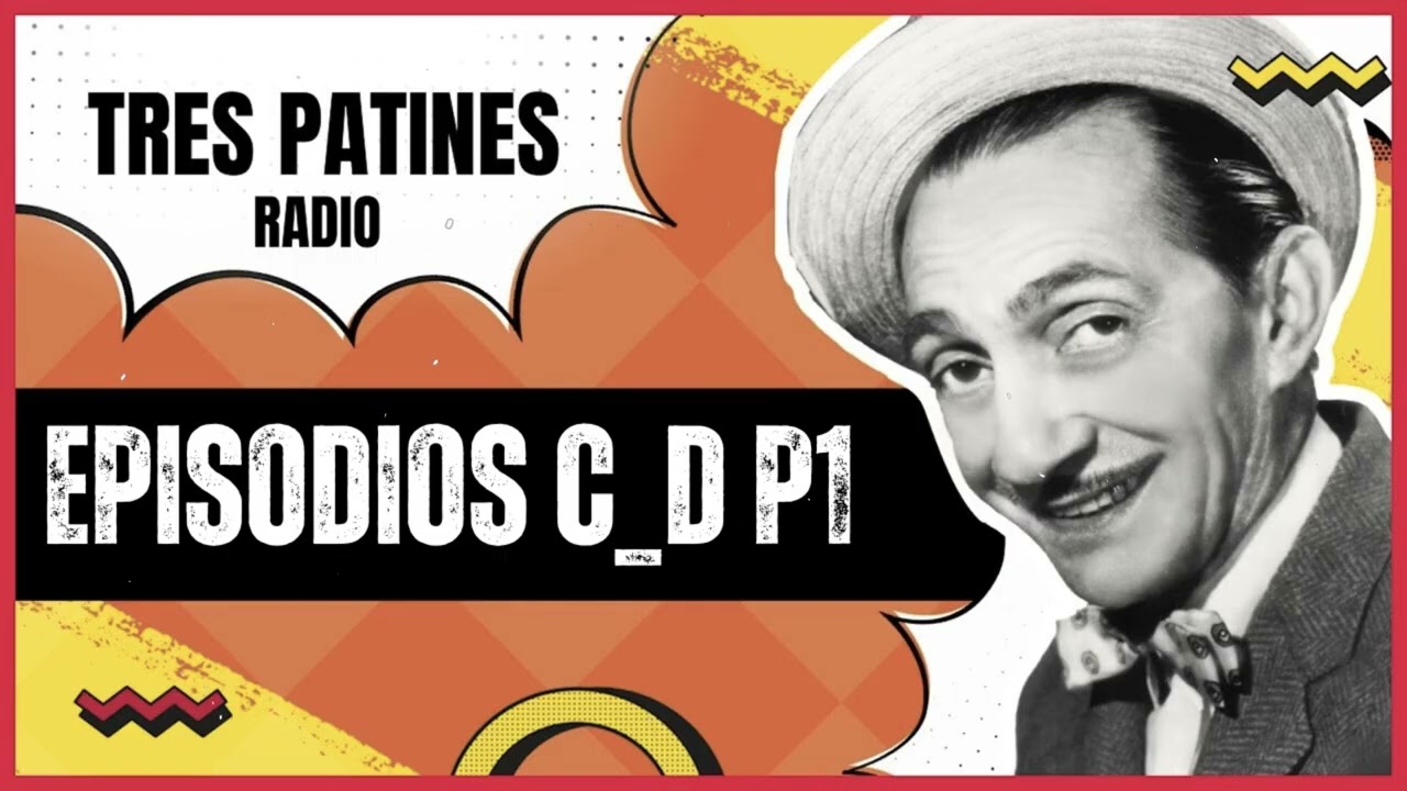 TRES PATINES RADIO _ EPISODIOS C_D P1