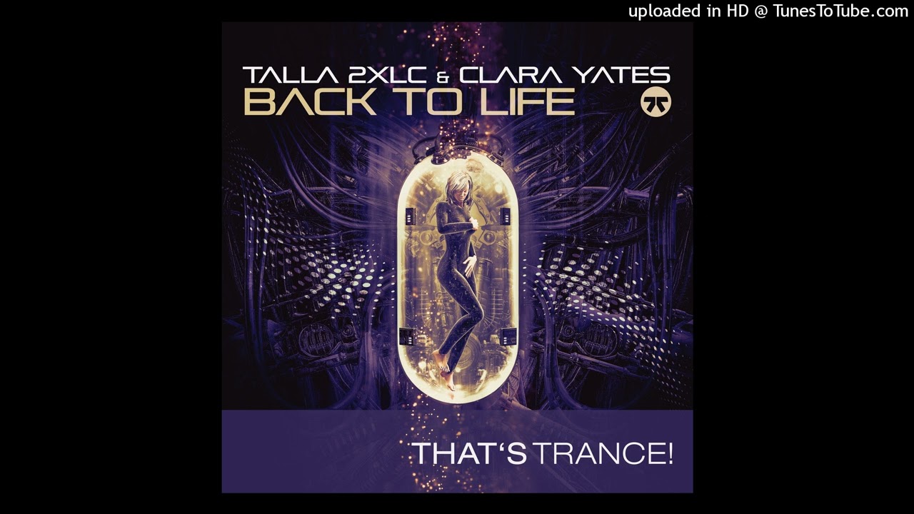 Talla 2XLC & Clara Yates - Back To Life (2020)