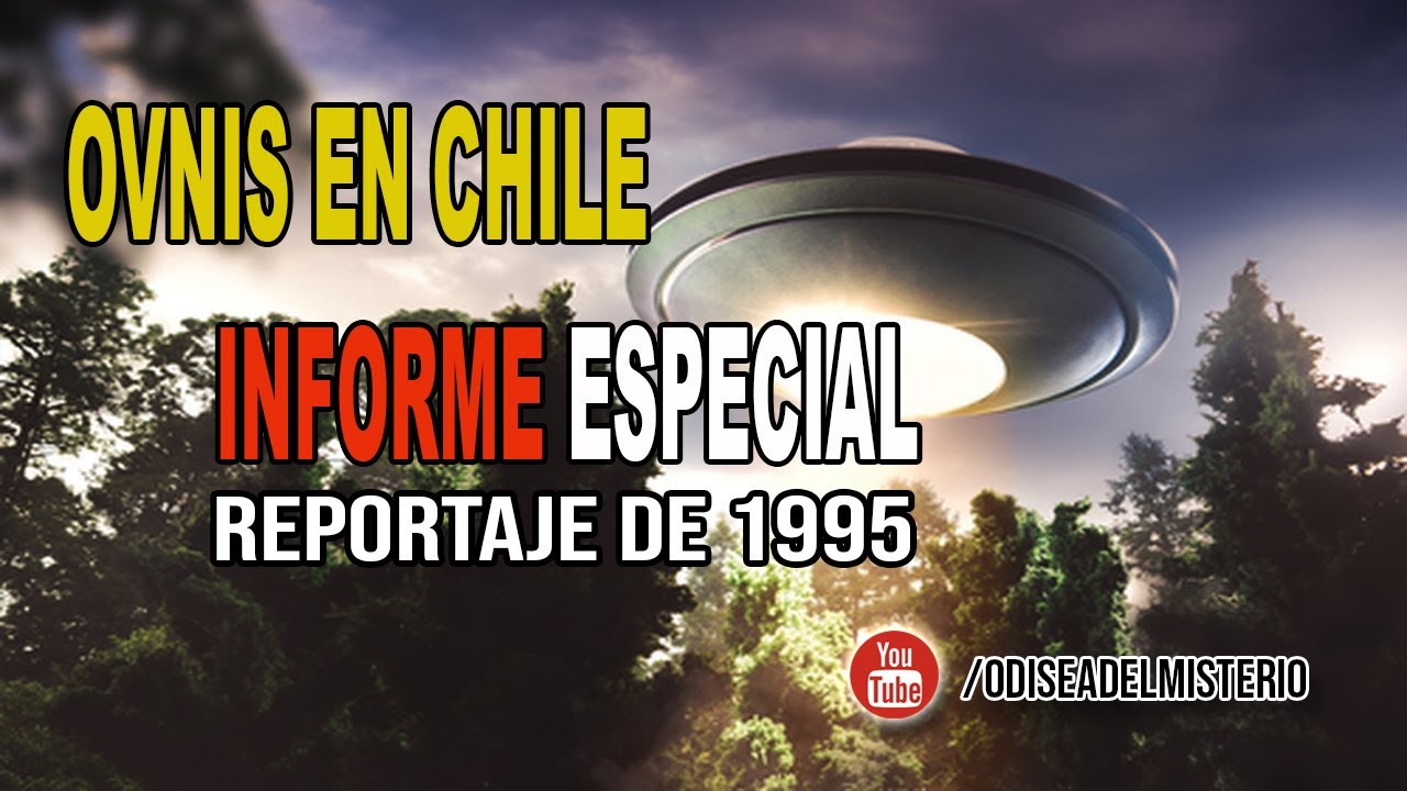 OVNIS EN CHILE, INFORME ESPECIAL (1995)