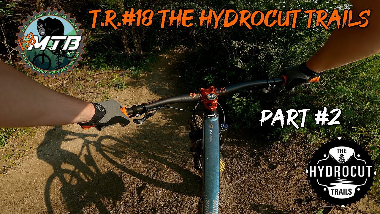 The Hydrocut Trails Part #2... T.R. 18