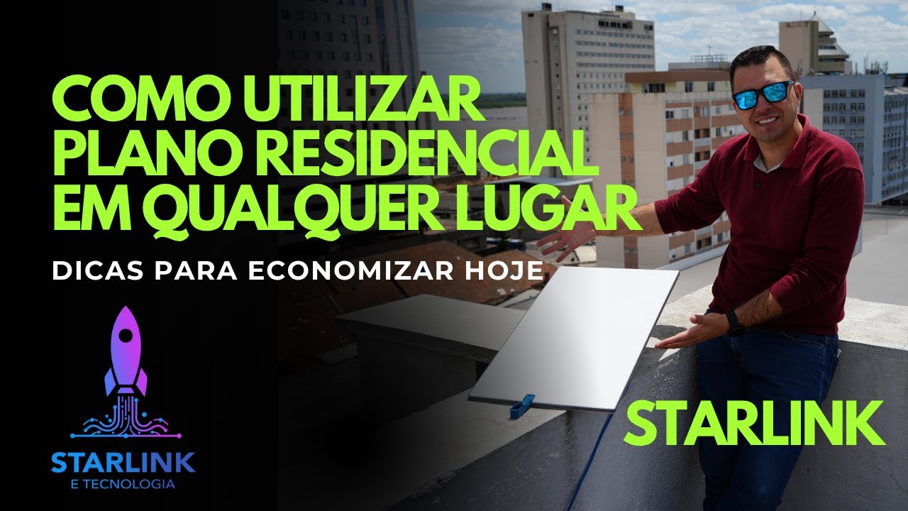 Plano RESIDENCIAL STARLINK em QUALQUER LUGAR! É possível? Sim, aprenda como utilizar.