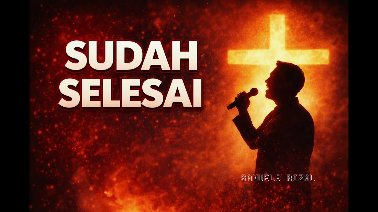 Sudah Selesai @SamuelS Rizal#lagukristen
