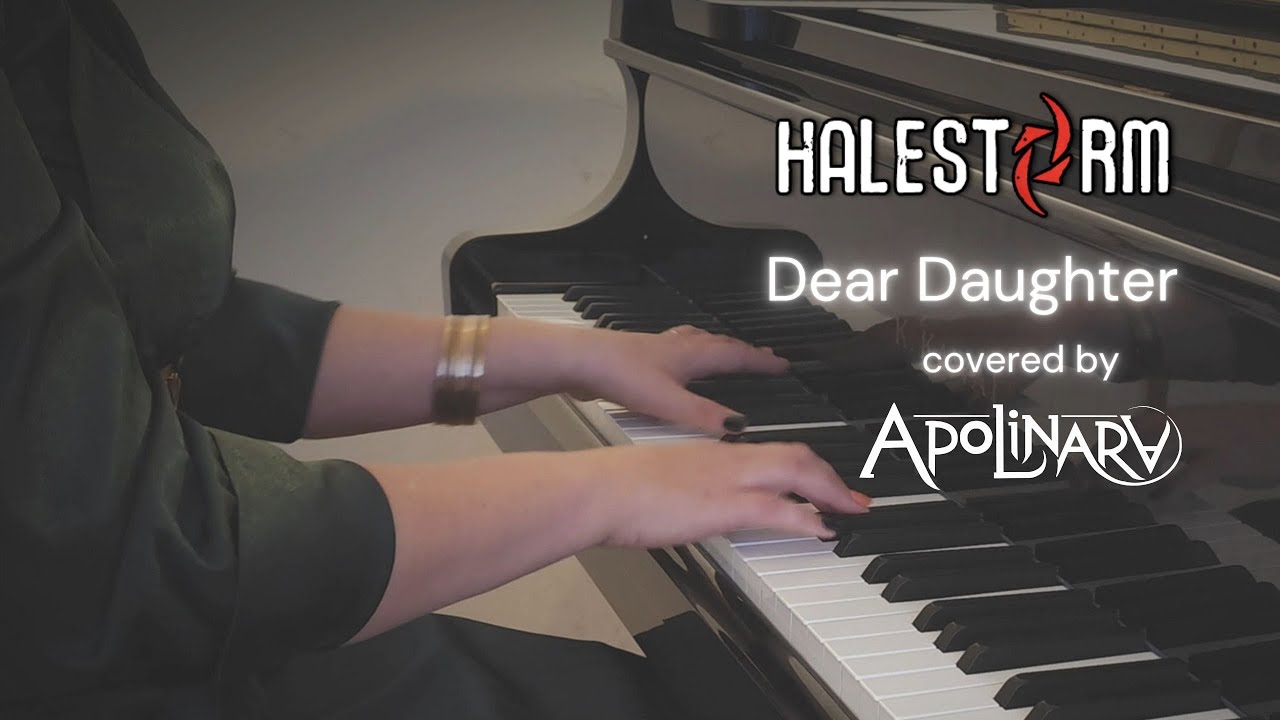 Apolinara -  Dear Daughter Halestorm Voice & Piano cover