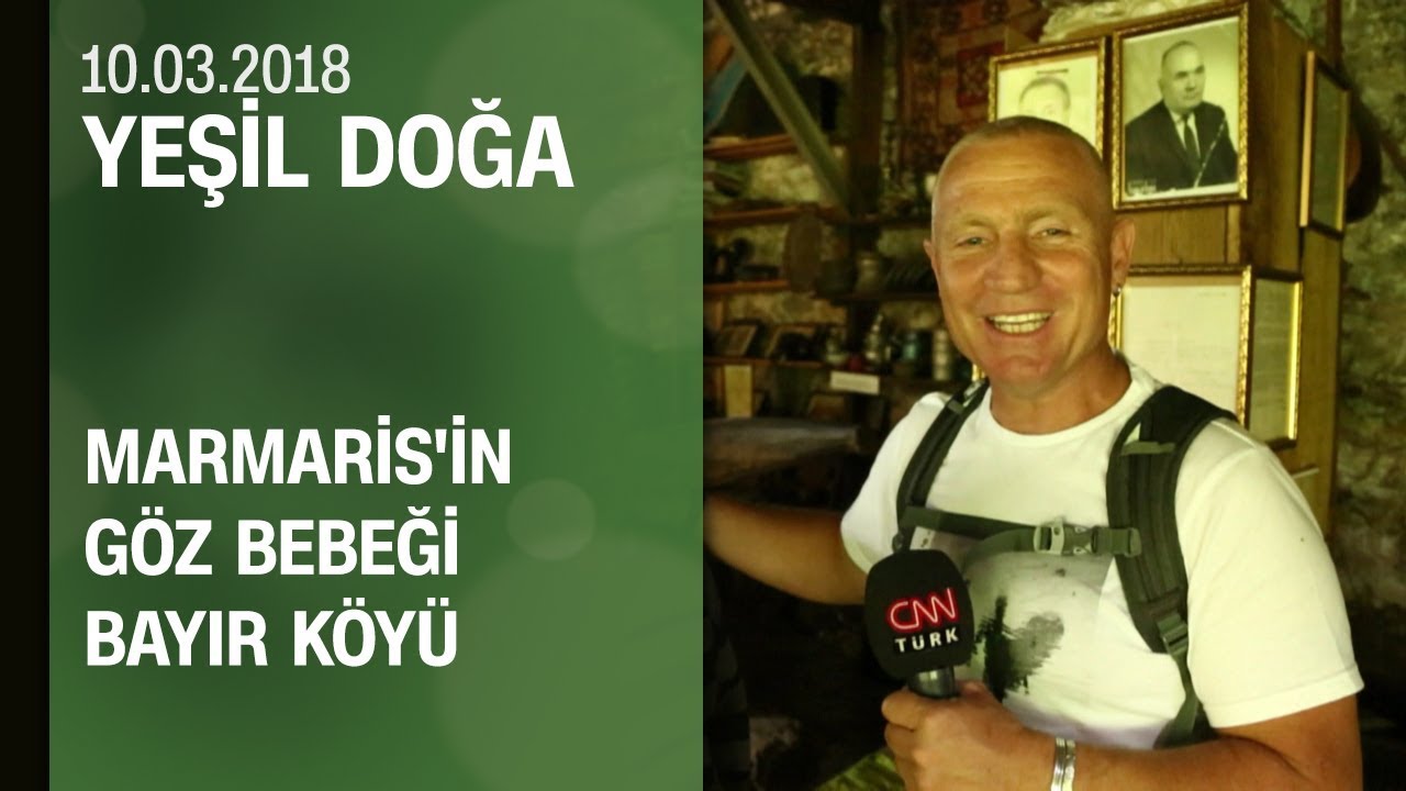 Marmaris'in göz bebeği Bayır köyü - Yeşil Doğa 10.03.2018 Cumartesi