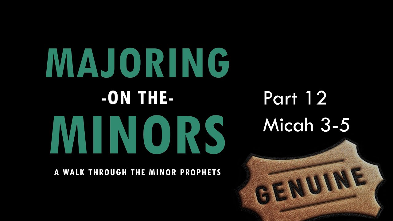 Micah 3-5 - Majoring on the Minors