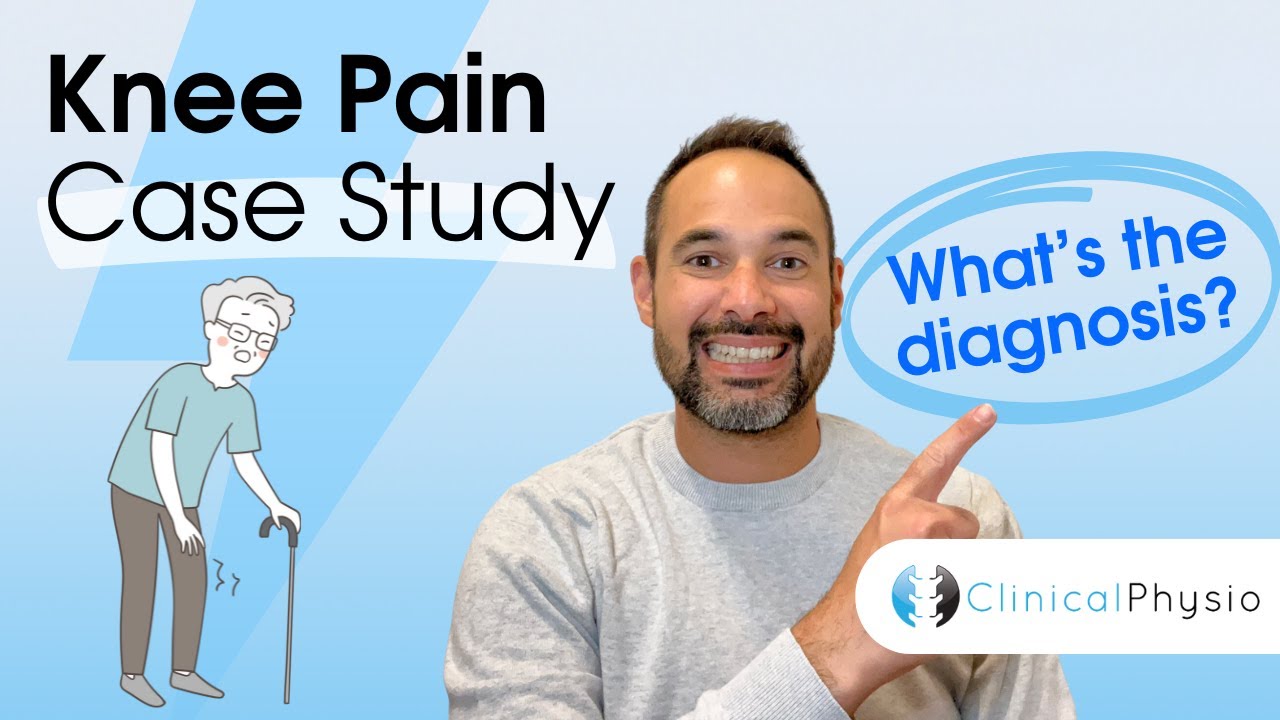 Knee Pain Case Study | Expert Physio explains Assessment, Diagnosis and Clinical Justification!