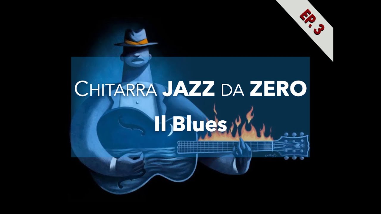 Il Blues - Chitarra Jazz da Zero (episodio 3)