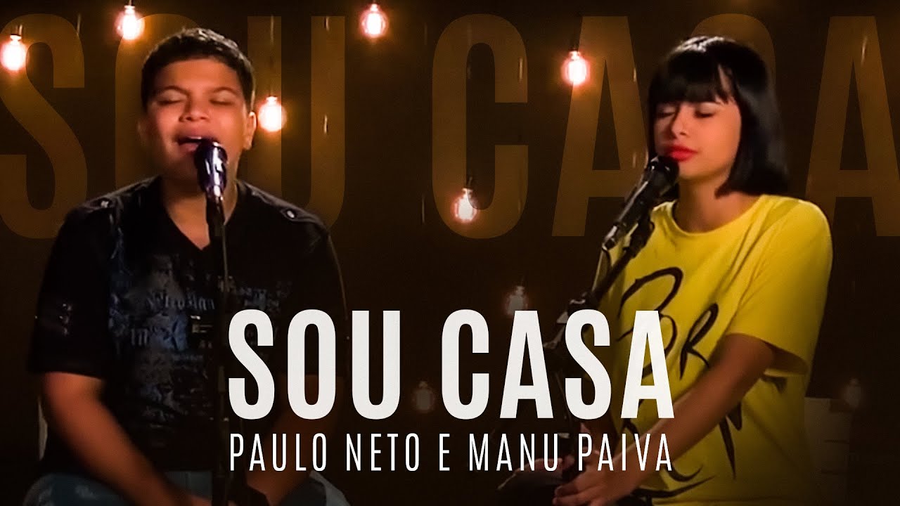 Paulo Neto e Man&uacute; Paiva - Sou Casa (Cover Elizeu Alves)