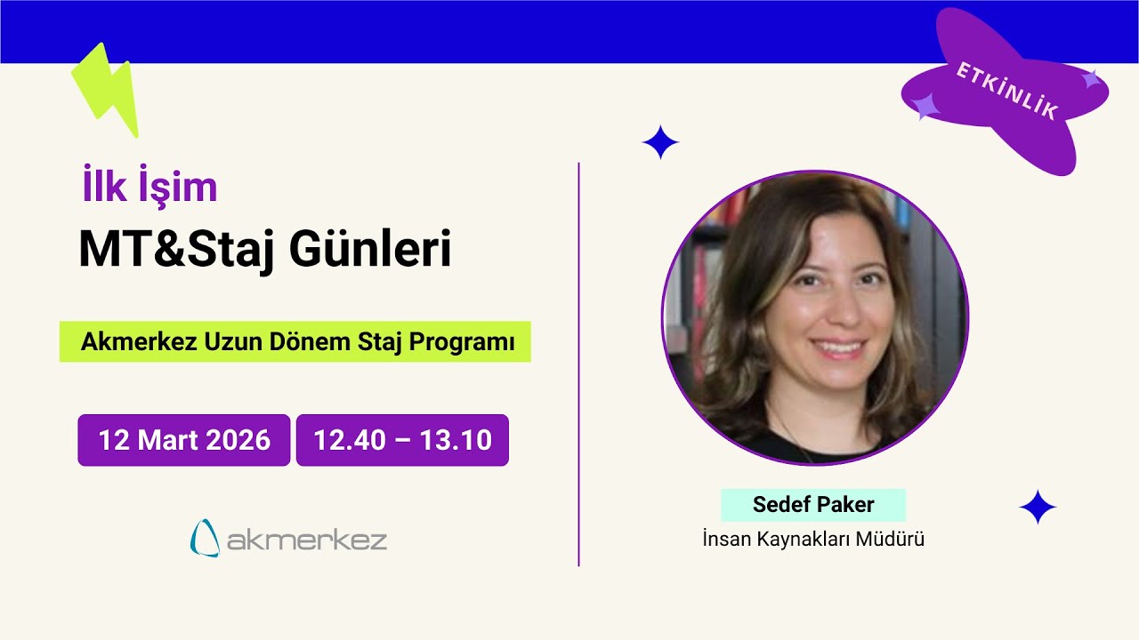 Akmerkez Uzun Dönem Staj Programı | İlk İşim MT&Staj Günleri