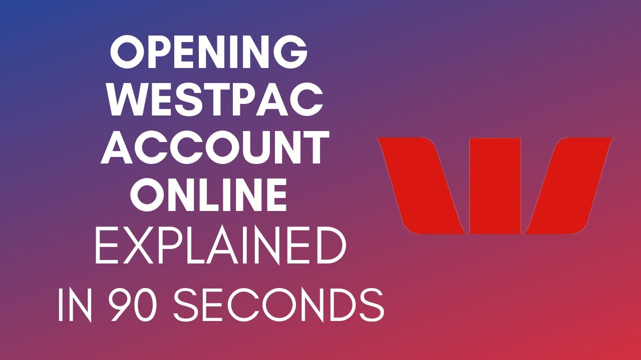How To Open Westpac Account Online? (2024)
