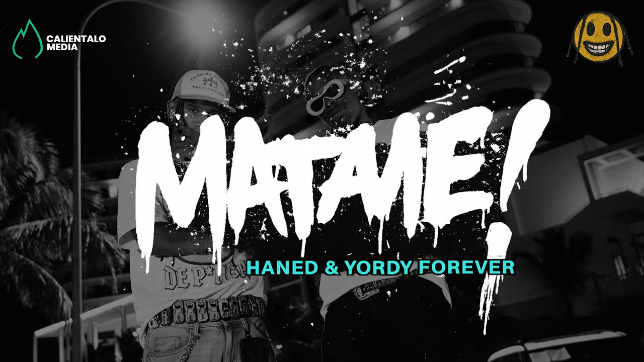 HANED ❌ YORDY FOREVER - MATAME ( Video Oficial )