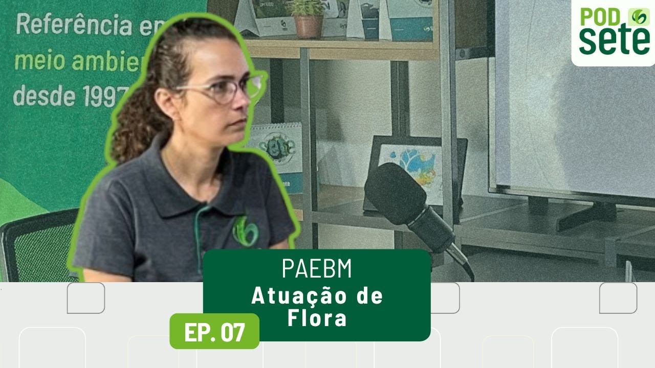 PAEBM - SEÇÃO III - FLORA | PODSETE #07