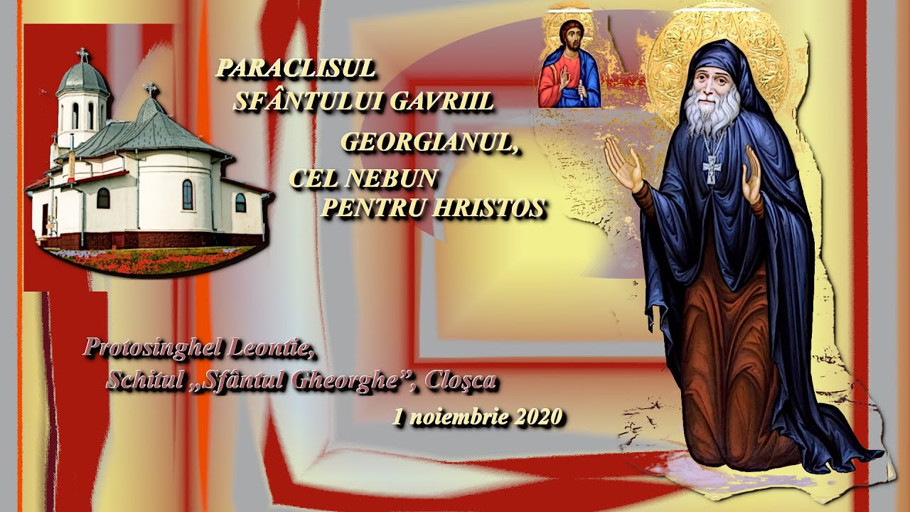 PARACLISUL SFÂNTULUI GAVRIIL GEORGIANUL, CEL NEBUN PENTRU HRISTOS