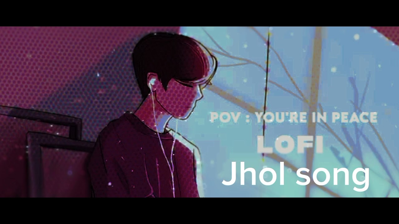 Jhol lofi song #100kvews # LOFI song #subscribe #song 