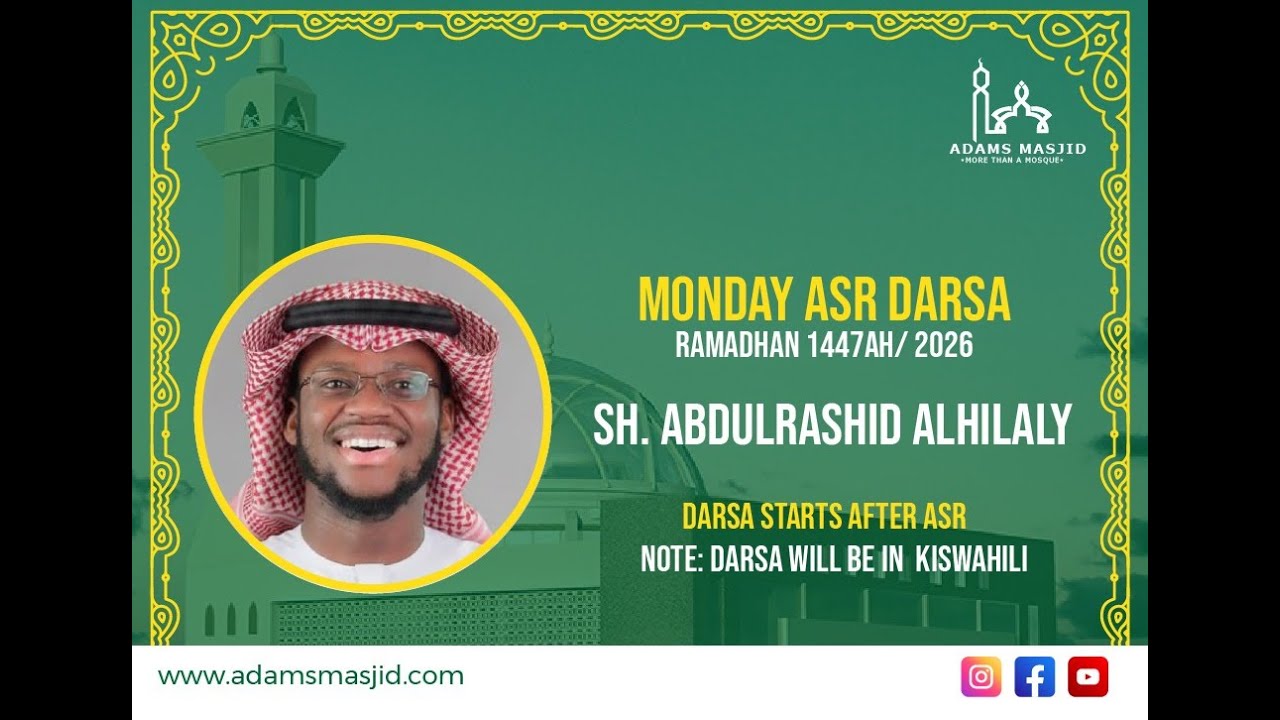RAMADHAN 1447 DAY 20 DARSA BEFORE ASR SHEIKH ABDIRASHEED ALHILALY