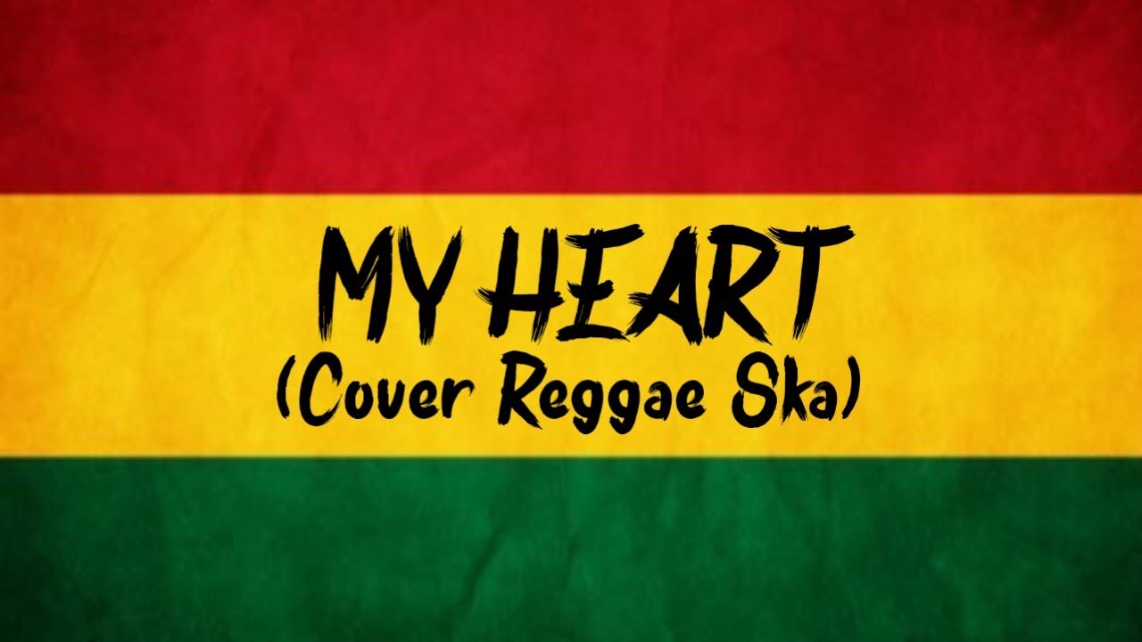 My Heart - Cover Reggae Ska (By As Tone)
