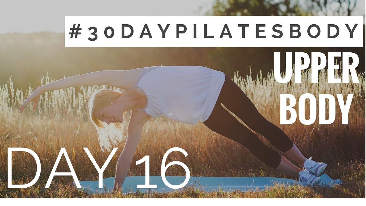 30-Day Pilates Body Challenge: Day 16 - Upper Body