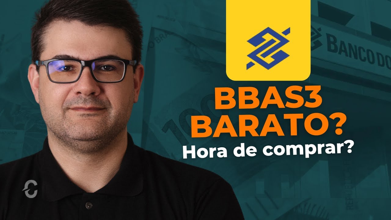 BBAS3 EST&Aacute; BARATO? CHEGOU A HORA DE COMPRAR A&Ccedil;&Otilde;ES DO BANCO DO BRASIL?