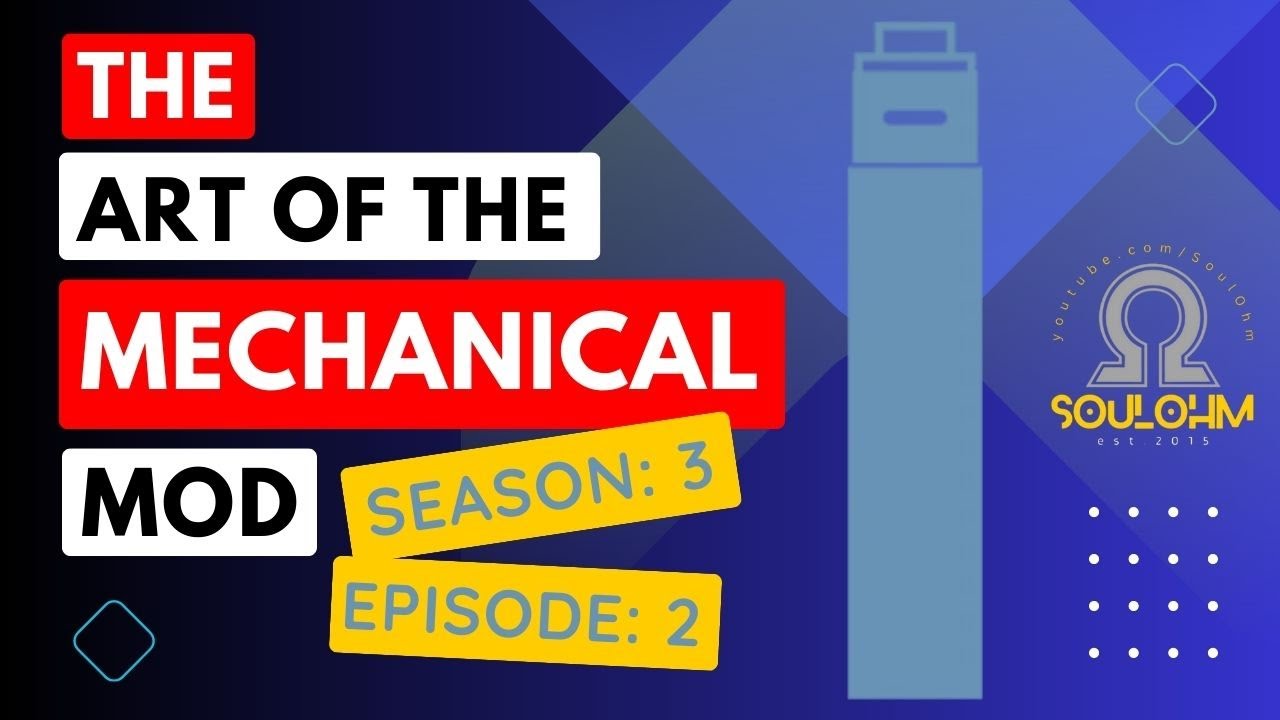 The Art of the Mechanical Mod Season: 3 - Episode: 2