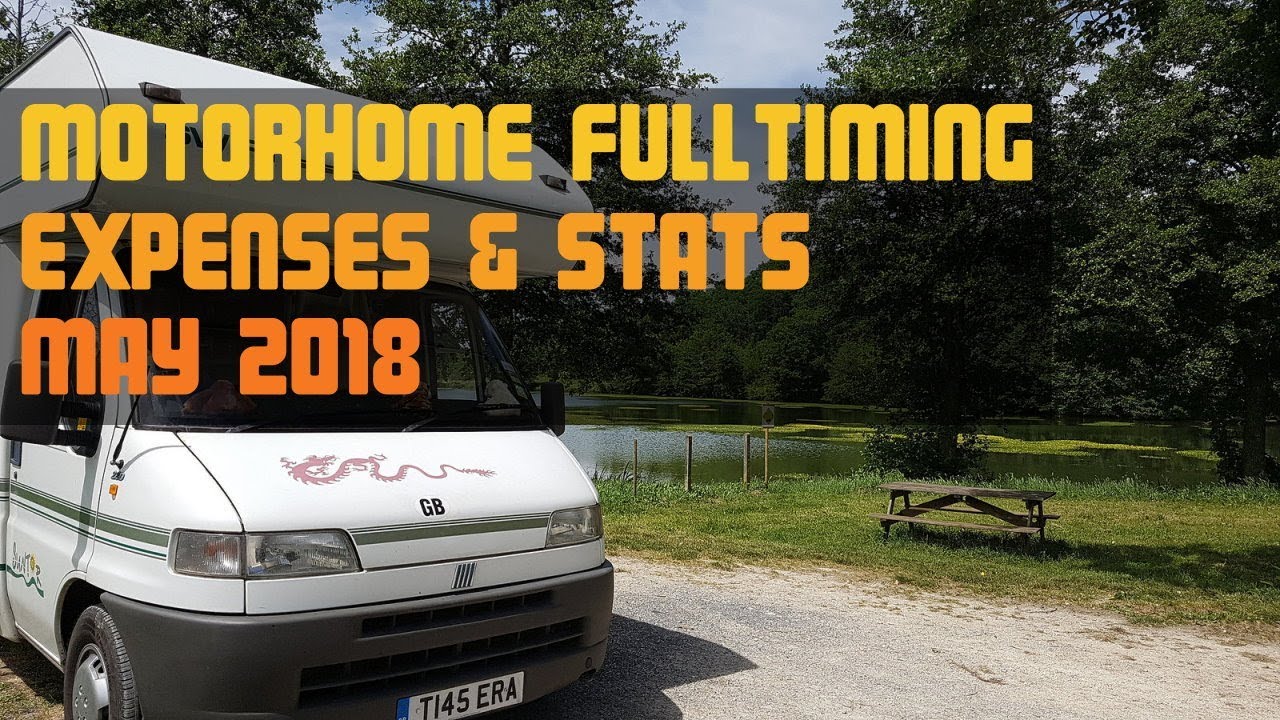 Motorhome Fulltiming - Expenses & Stats May 2018